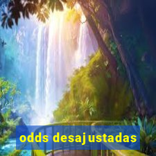 odds desajustadas